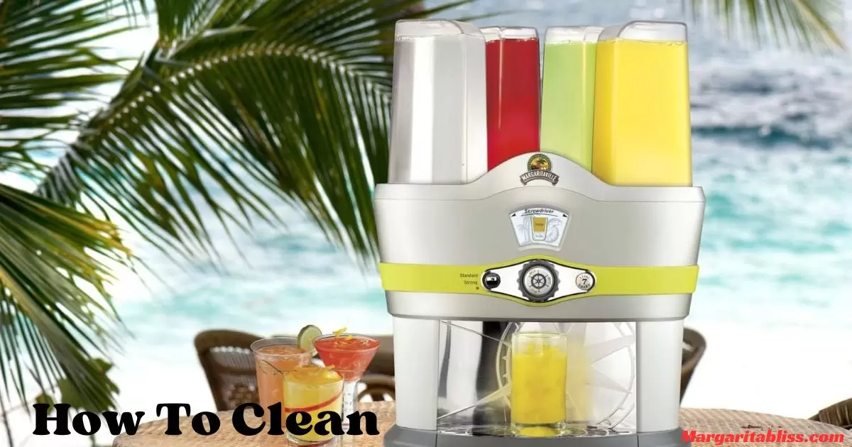 How To Clean Margarita Machine