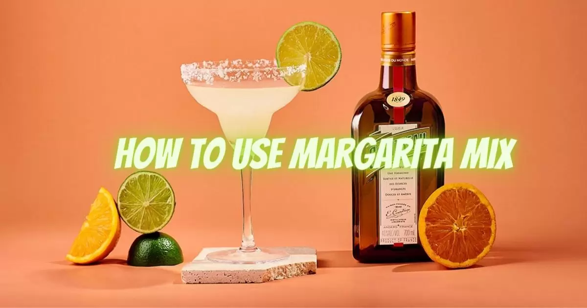 How To Use Margarita Mix